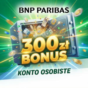 Promocja BNP Paribas: 300 zł bonusu za otwarcie konta osobistego. Grafika przedstawia otwarty sejf z polskimi monetami i banknotami na dynamicznym zielonym tle.
