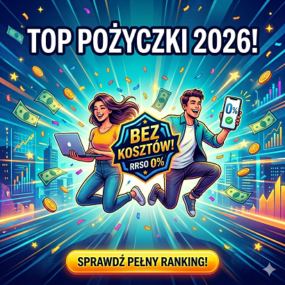 Ranking Pierwszych Darmowych Pożyczek 2026. Gdzie pożyczyć z RRSO 0% ?
