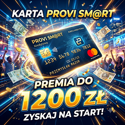 1200 zł premii od Providenta? Sprawdź, jak zgarnąć bonus z kartą Provi Sm@rt!